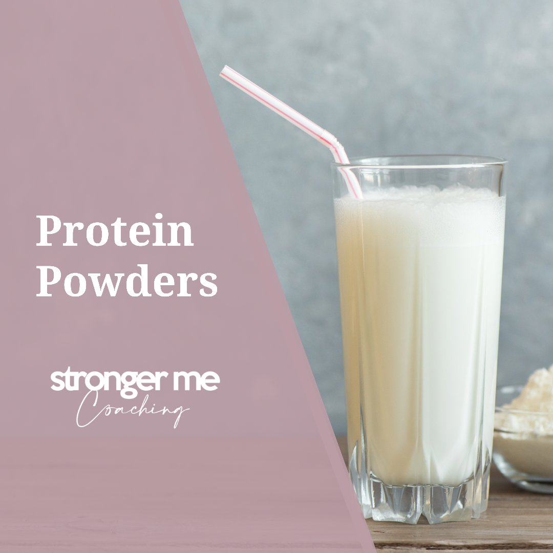 Why Protein Powders? Stronger Me Coaching